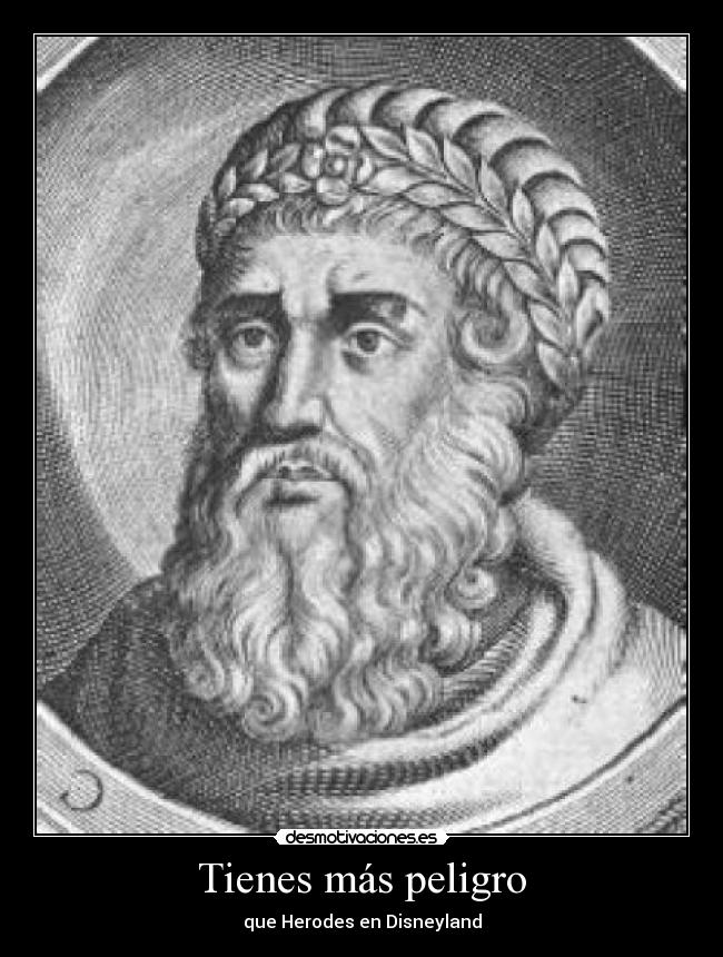 Tienes más peligro - 