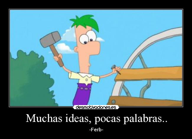 Muchas ideas, pocas palabras.. - 