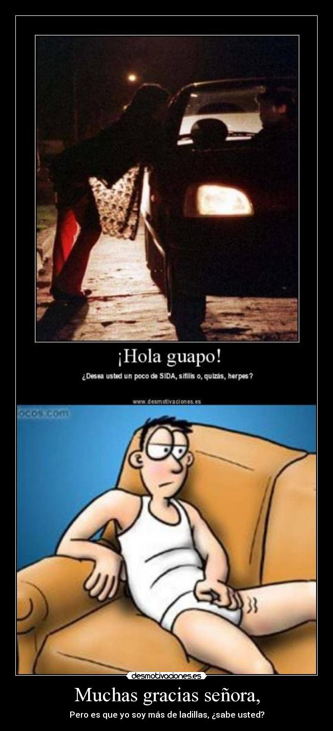 Muchas gracias señora, - Pero es que yo soy más de ladillas, ¿sabe usted?