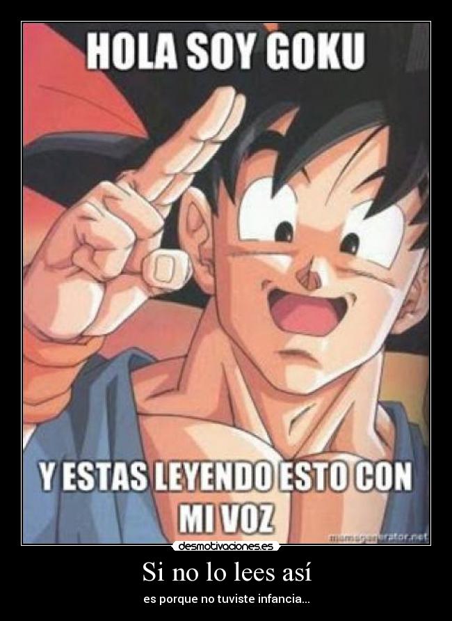 Si no lo lees así - es porque no tuviste infancia...