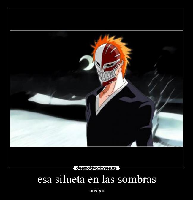 esa silueta en las sombras - soy yo