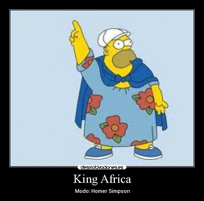 carteles homer simpson king africa desmotivaciones
