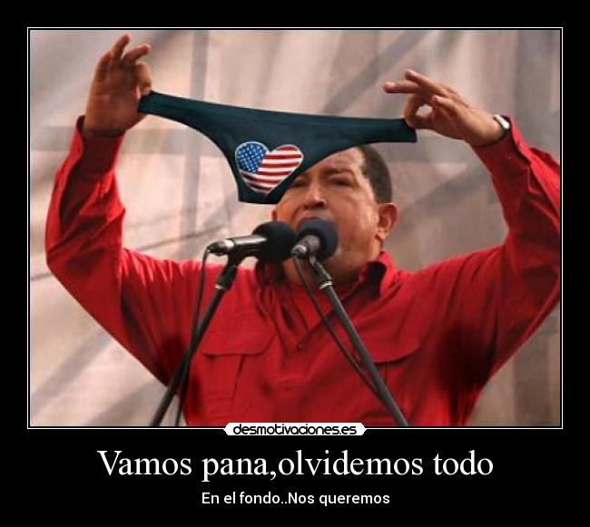 Vamos pana,olvidemos todo - En el fondo..Nos queremos