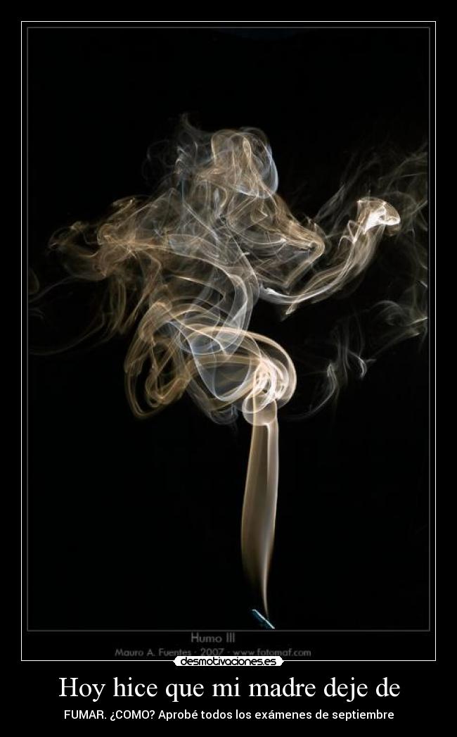 Hoy hice que mi madre deje de -