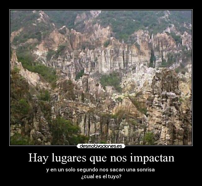Hay lugares que nos impactan -