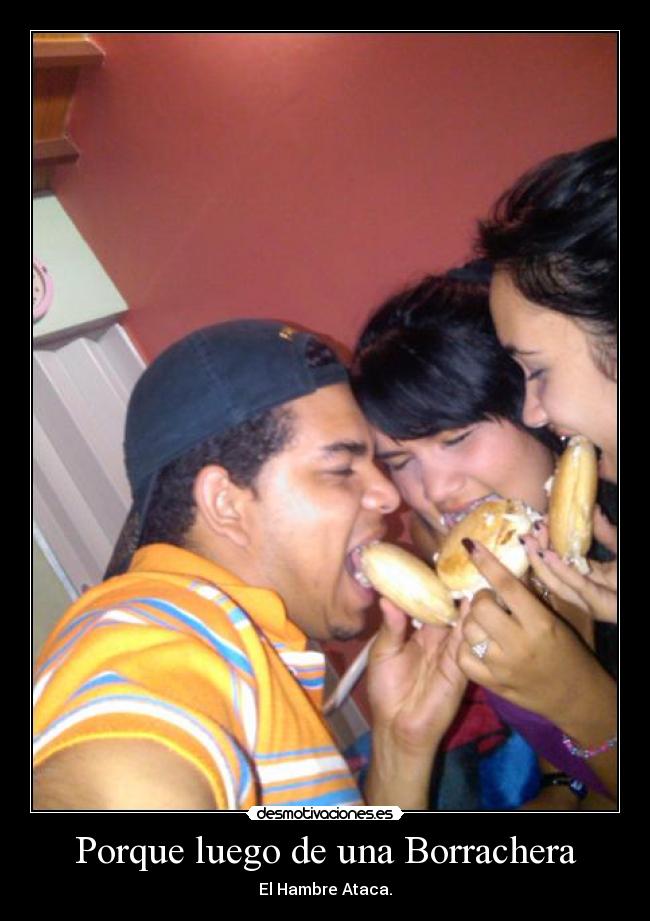 Porque luego de una Borrachera - El Hambre Ataca.