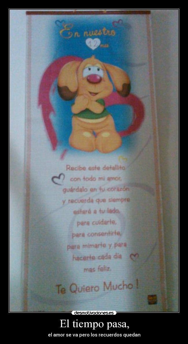 El tiempo pasa, - el amor se va pero los recuerdos quedan