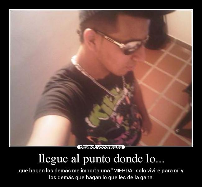 llegue al punto donde lo... - 