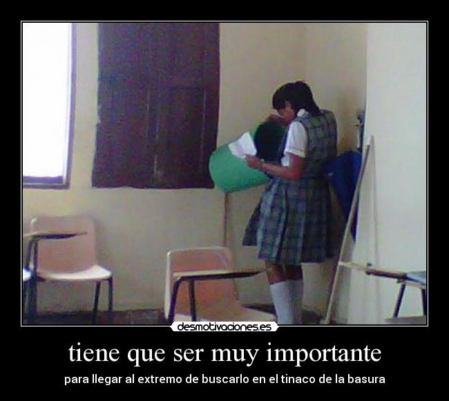 tiene que ser muy importante - 