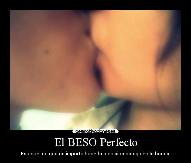 El BESO Perfecto -