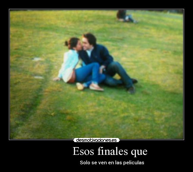 Esos finales que -