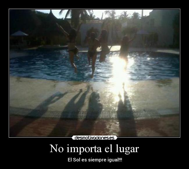 No importa el lugar -