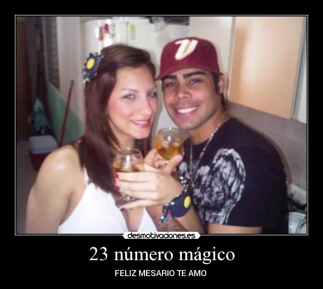 23 número mágico - FELIZ MESARIO TE AMO