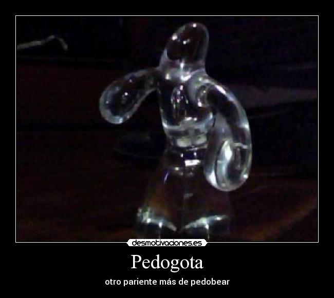 Pedogota - otro pariente más de pedobear