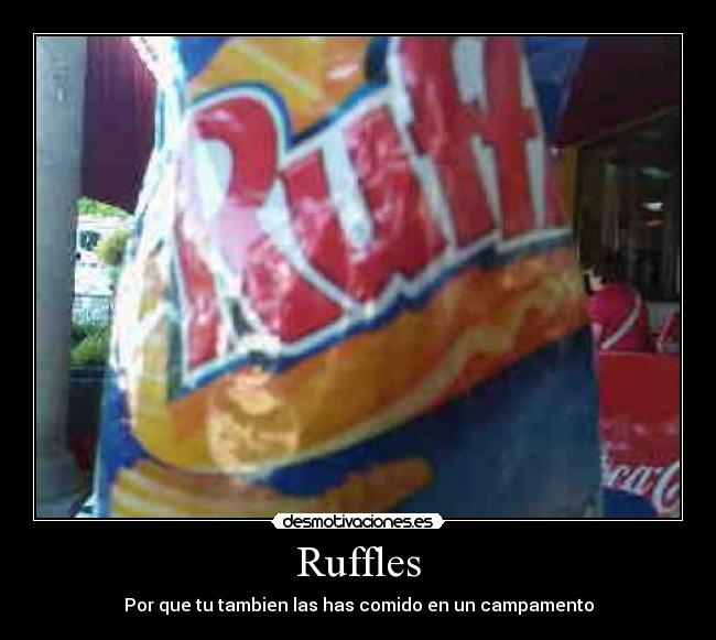 Ruffles - Por que tu tambien las has comido en un campamento