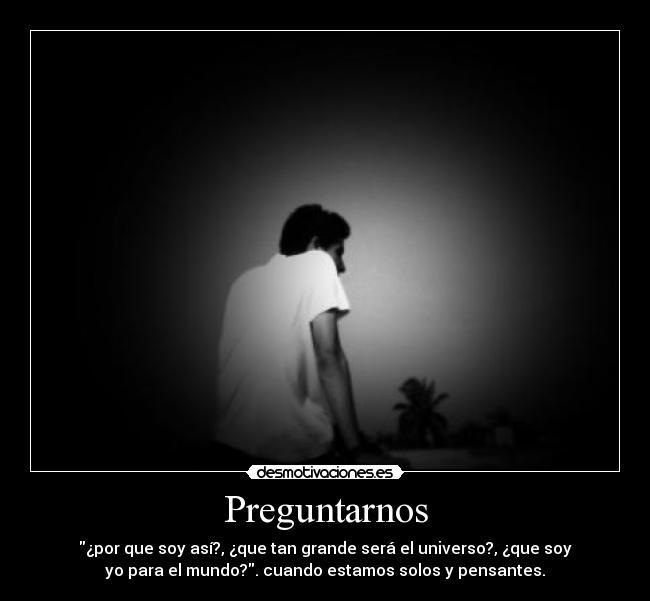 carteles curiosidad pensar relax que somos desmotivaciones