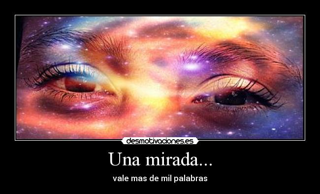 Una mirada... -
