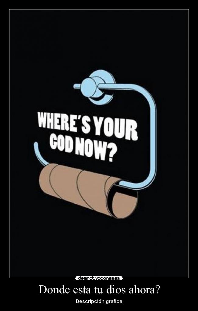 Donde esta tu dios ahora? - 