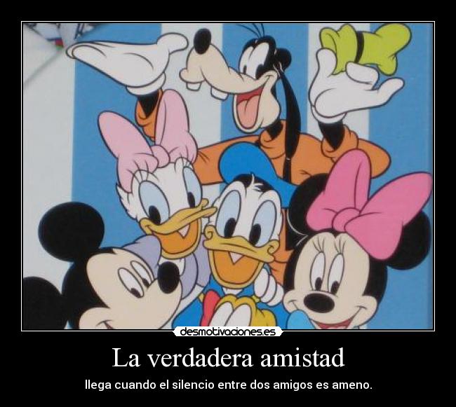 La verdadera amistad - llega cuando el silencio entre dos amigos es ameno.