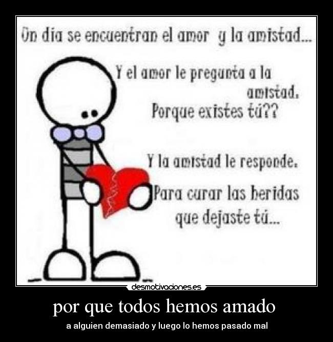 por que todos hemos amado  - 