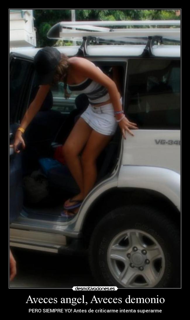 Aveces angel, Aveces demonio - PERO SIEMPRE YO! Antes de criticarme intenta superarme