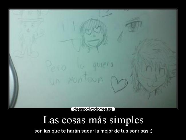 Las cosas más simples - son las que te harán sacar la mejor de tus sonrisas :)