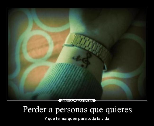 Perder a personas que quieres -