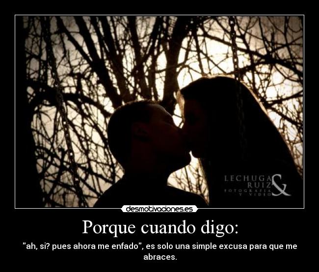 Porque cuando digo: - 