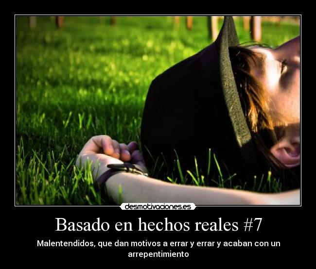 Basado en hechos reales #7 - Malentendidos, que dan motivos a errar y errar y acaban con un arrepentimiento