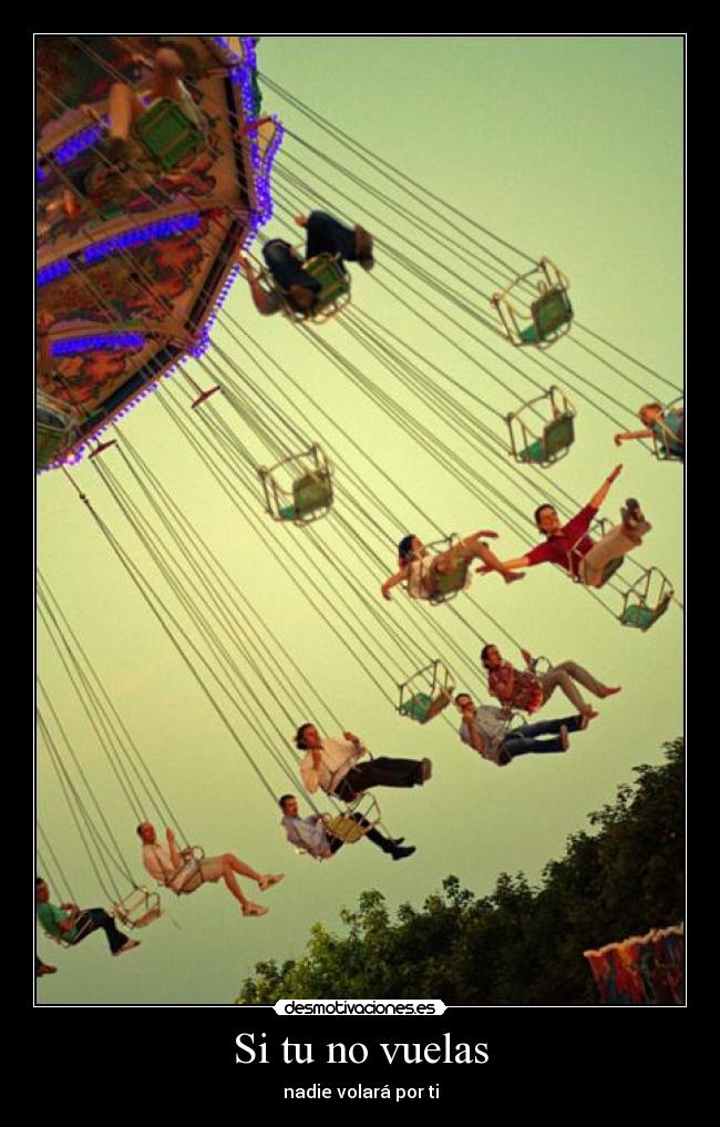 Si tu no vuelas - nadie volará por ti