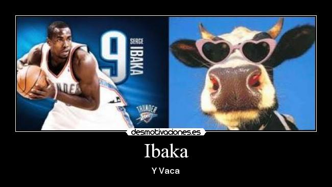 Ibaka - Y Vaca