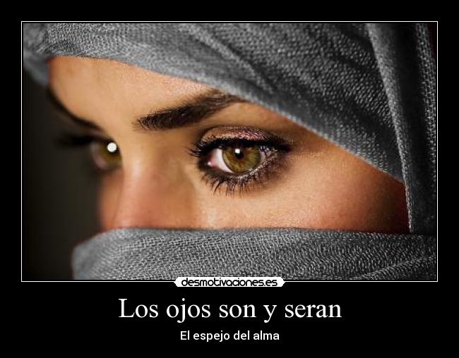 Los ojos son y seran - El espejo del alma