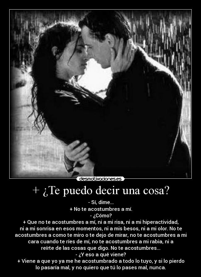 + ¿Te puedo decir una cosa? - 