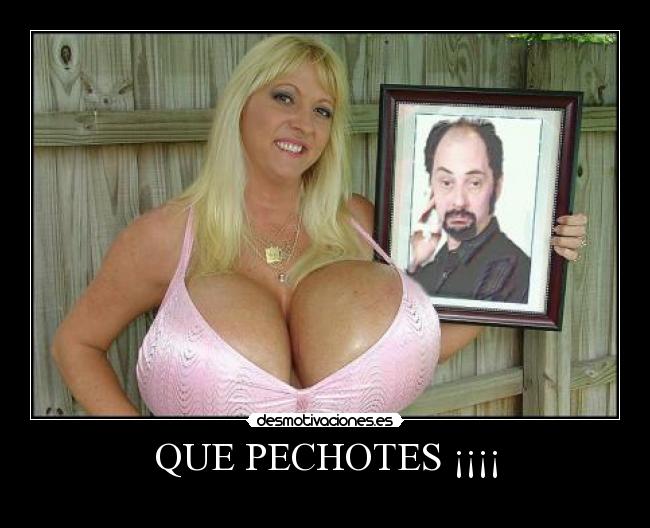 QUE PECHOTES ¡¡¡¡ -