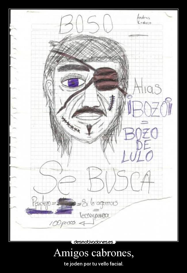 Amigos cabrones, -