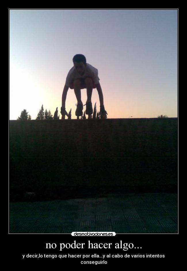 no poder hacer algo... - 
