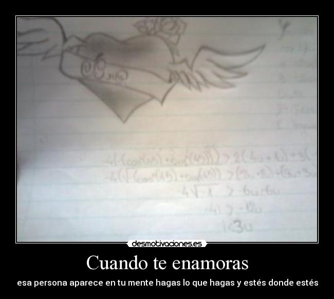 Cuando te enamoras - esa persona aparece en tu mente hagas lo que hagas y estés donde estés