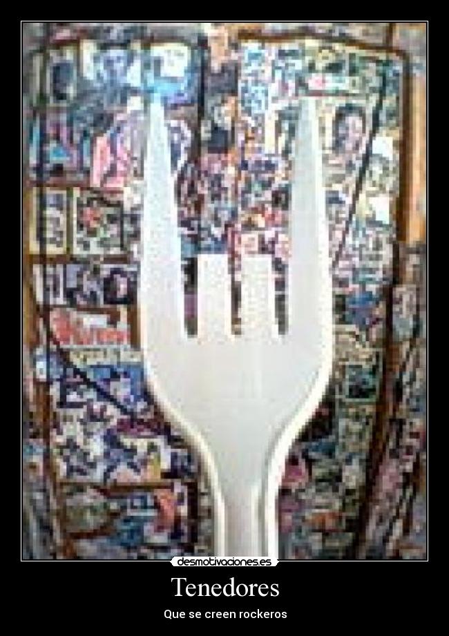 Tenedores - Que se creen rockeros
