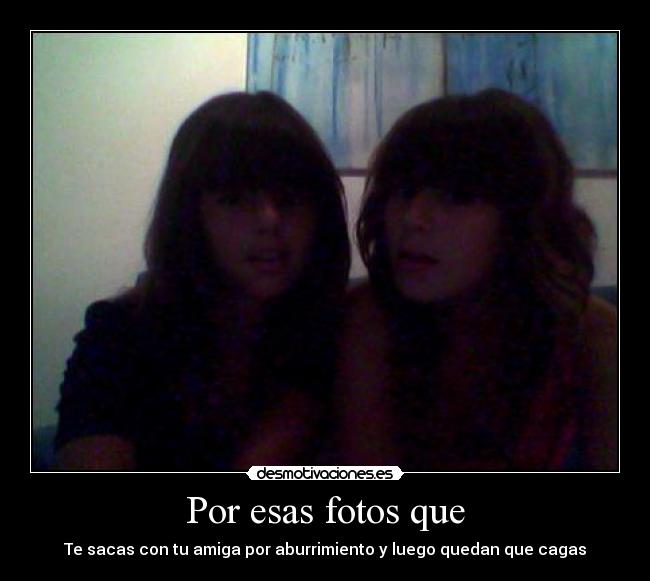 Por esas fotos que - 