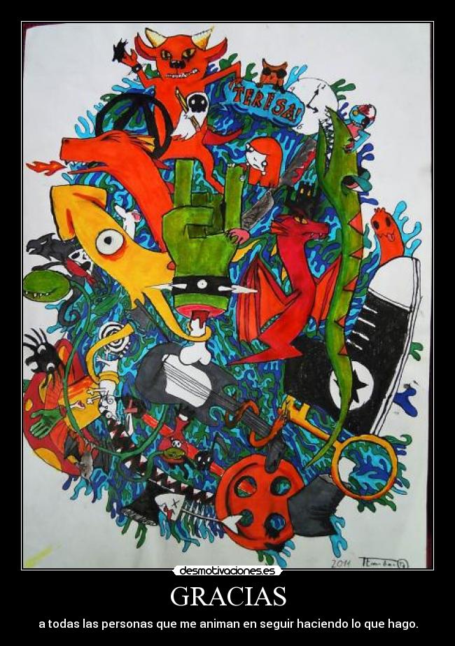 GRACIAS - a todas las personas que me animan en seguir haciendo lo que hago.