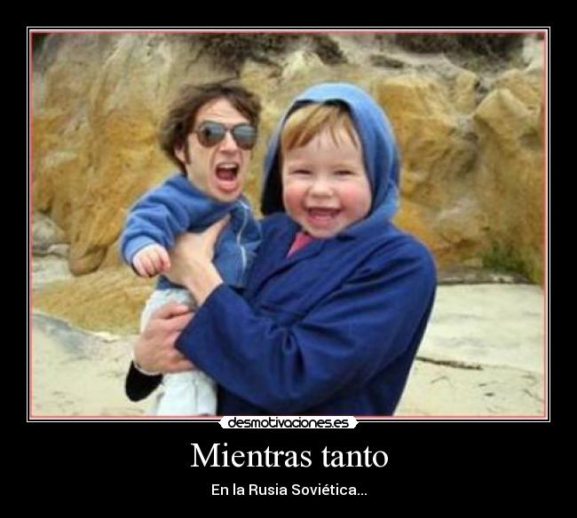 Mientras tanto - En la Rusia Soviética...