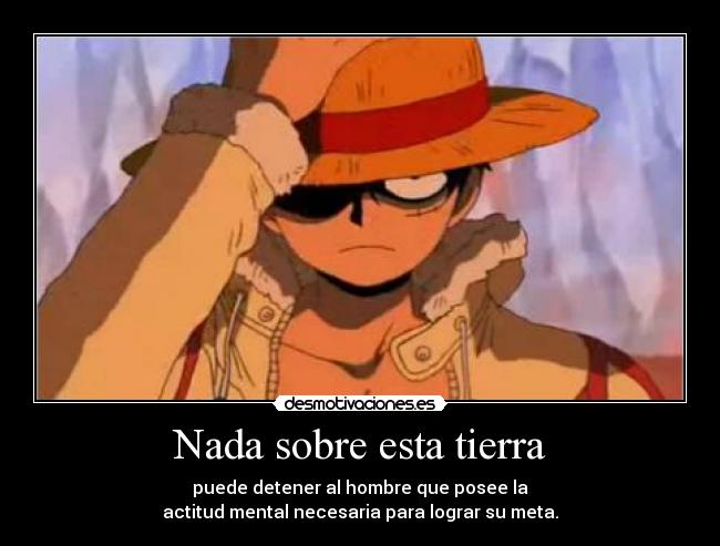 carteles one piece luffy mugiwarax nada tierra detener hombre posee actitud mental lograr meta desmotivaciones