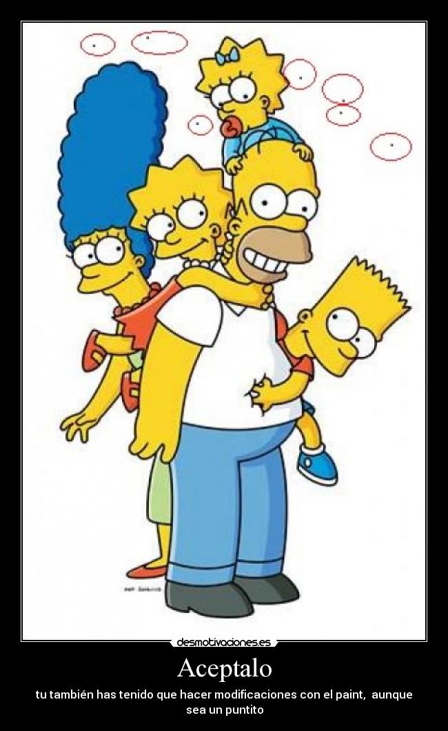 Aceptalo - tu también has tenido que hacer modificaciones con el paint, aunque sea un puntito