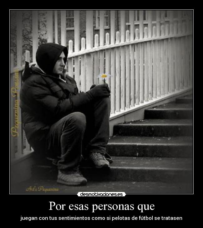 Por esas personas que - 