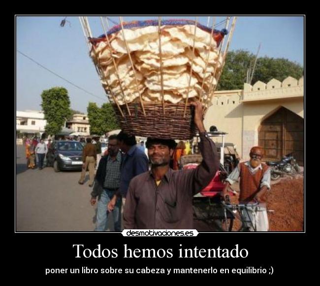 Todos hemos intentado -