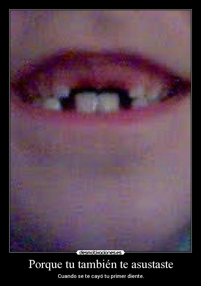 Porque tu también te asustaste - 