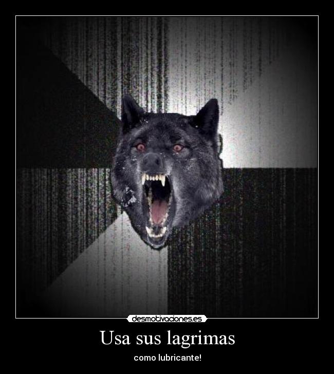 Usa sus lagrimas -