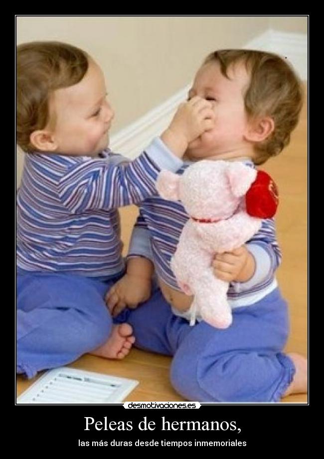 carteles peleas hermanos yeaaaaaaaaaaaah desmotivaciones