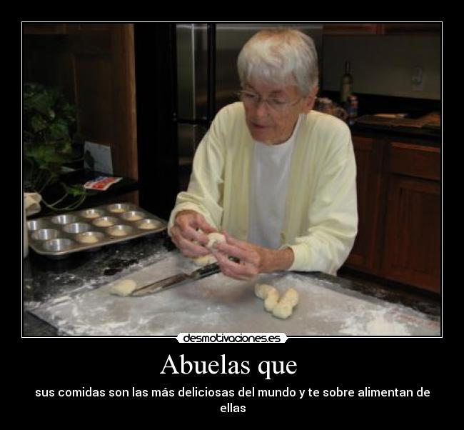Abuelas que  - sus comidas son las más deliciosas del mundo y te sobre alimentan de ellas