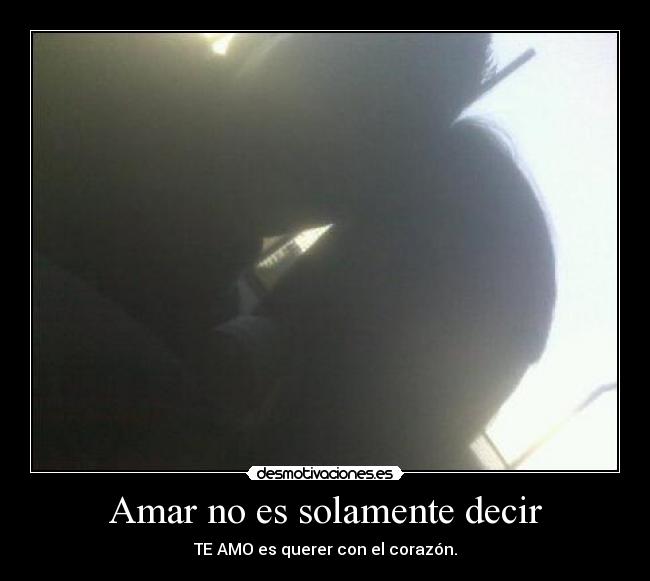 Amar no es solamente decir -